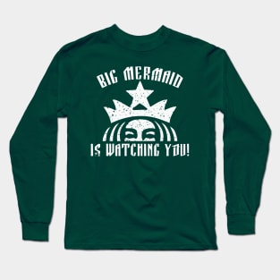 Big Mermaid Is Watching You Long Sleeve T-Shirt